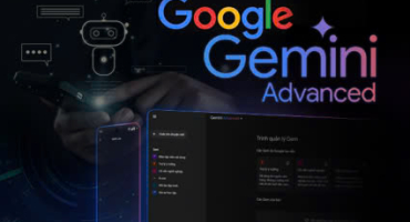 Gemini Advanced Trí Tuệ Nhân Tạo Mạnh Nhất Của Google